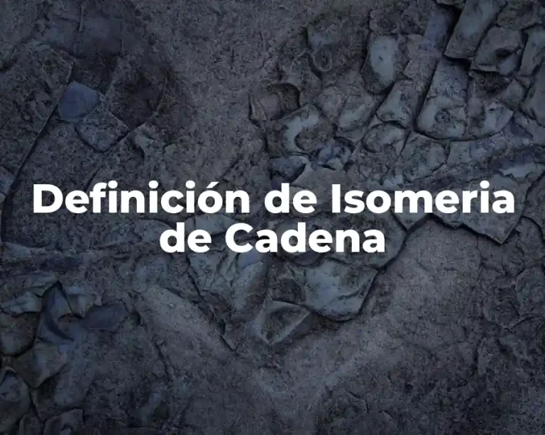 Definición de Isomeria de Cadena