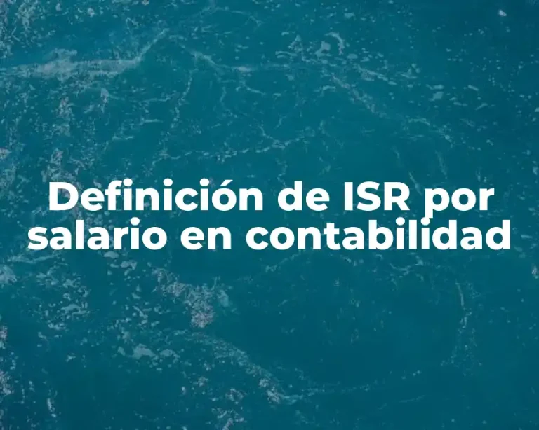 Definición de ISR por salario en contabilidad