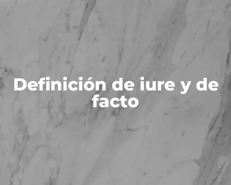 Definición de iure y de facto