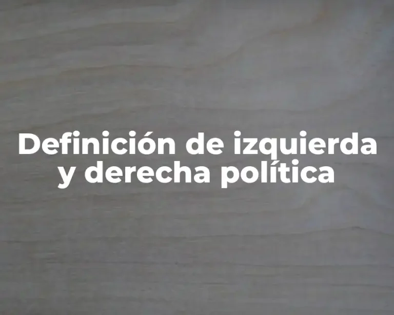 Definición de izquierda y derecha política