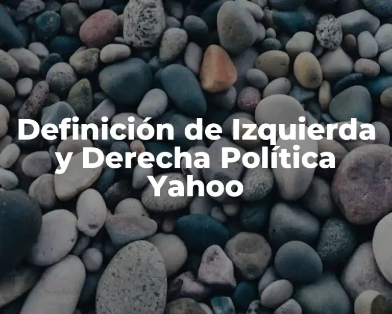Definición de Izquierda y Derecha Política Yahoo