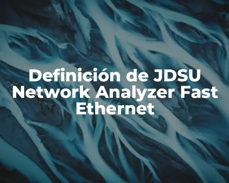Definición de JDSU Network Analyzer Fast Ethernet