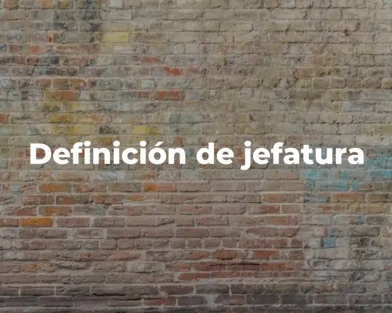 Definición de jefatura
