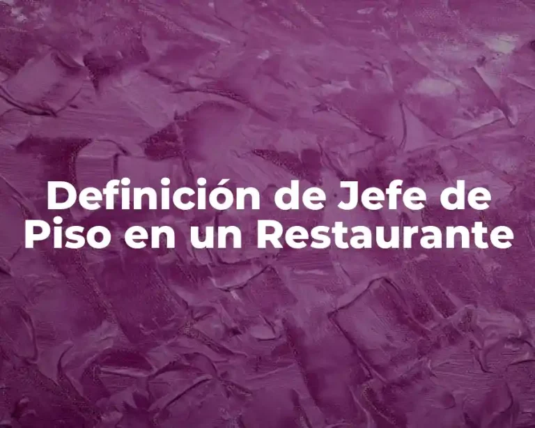 Definición de Jefe de Piso en un Restaurante