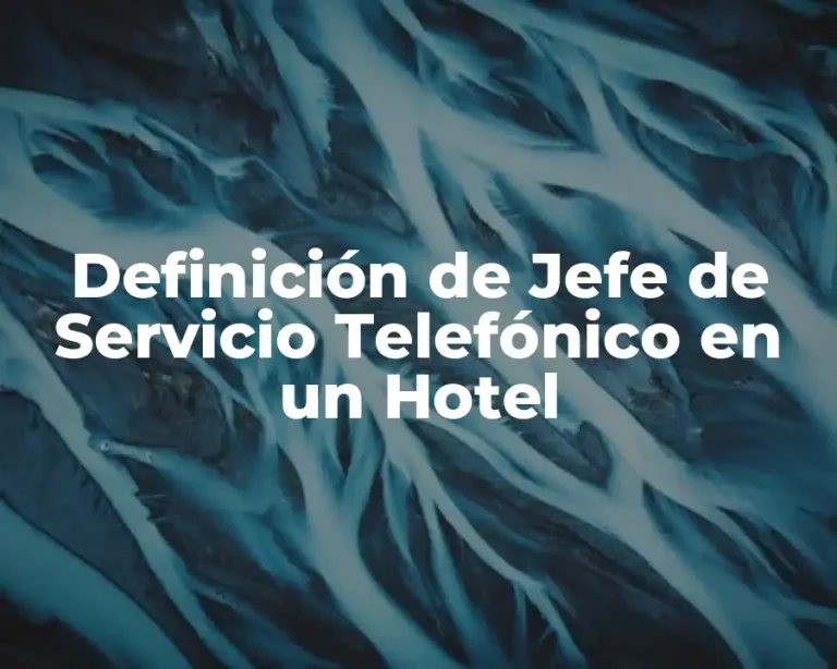 Definición de Jefe de Servicio Telefónico en un Hotel