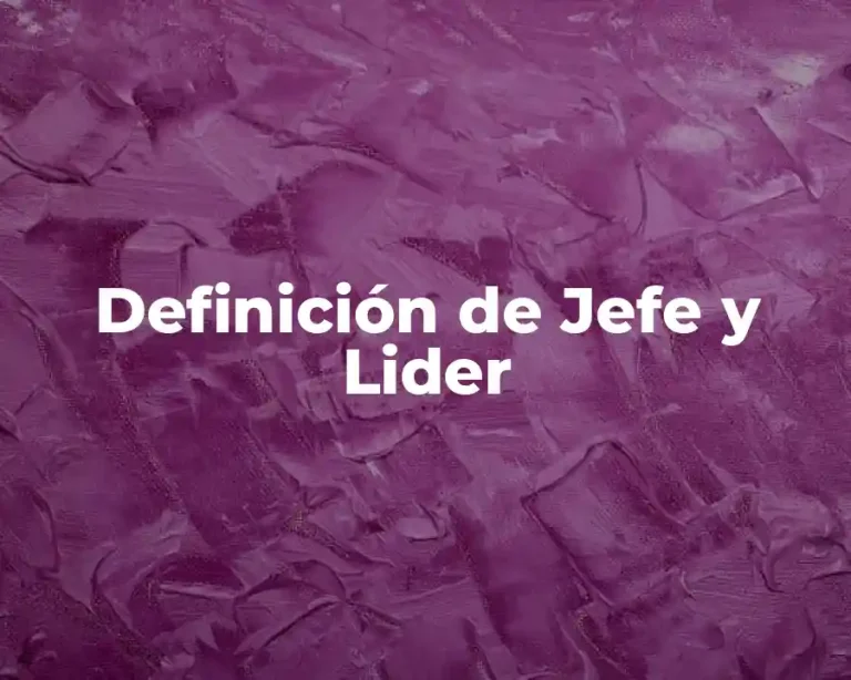 Definición de Jefe y Lider