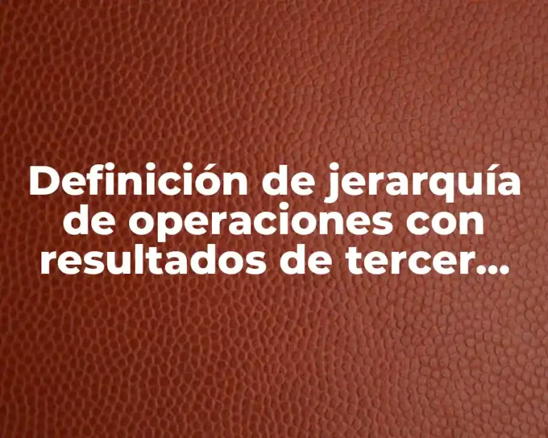 Definición de jerarquía de operaciones con resultados de tercer nivel