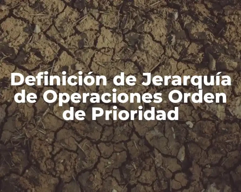 Definición de Jerarquía de Operaciones Orden de Prioridad