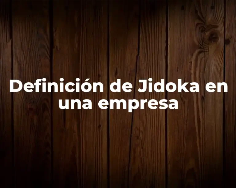 Definición de Jidoka en una empresa