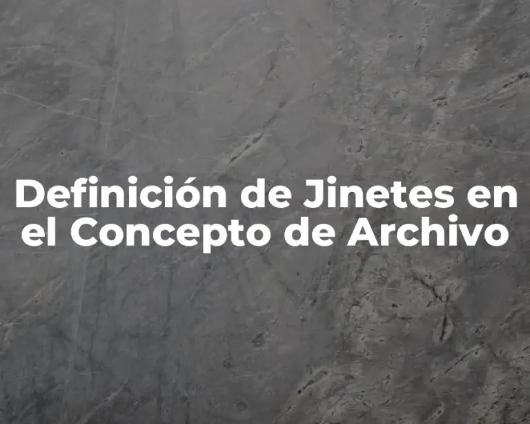 Definición de Jinetes en el Concepto de Archivo