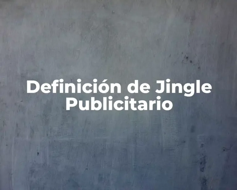 Definición de Jingle Publicitario