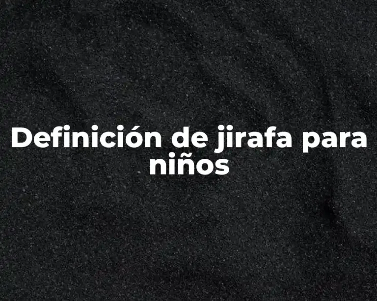 Definición de jirafa para niños