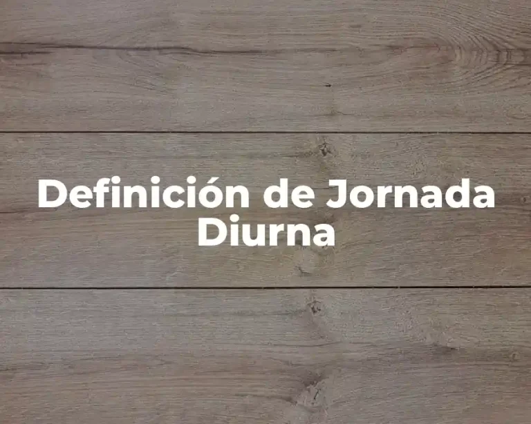 Definición de Jornada Diurna