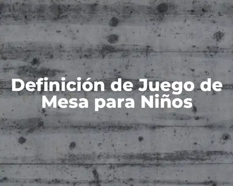 Definición de Juego de Mesa para Niños