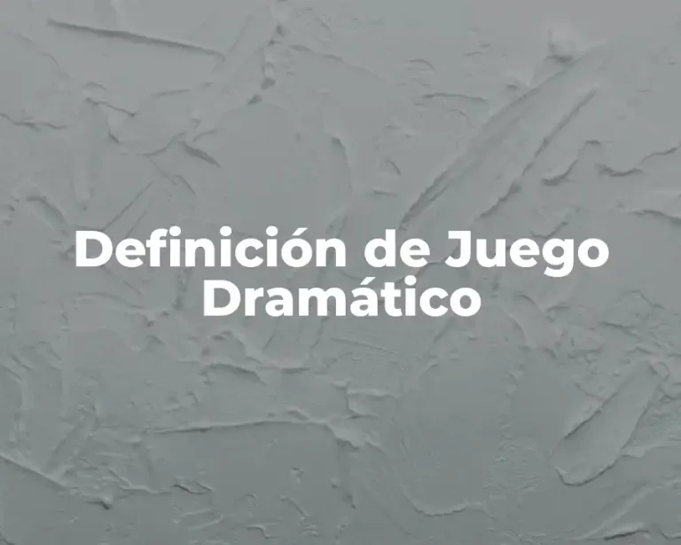 Definición de Juego Dramático