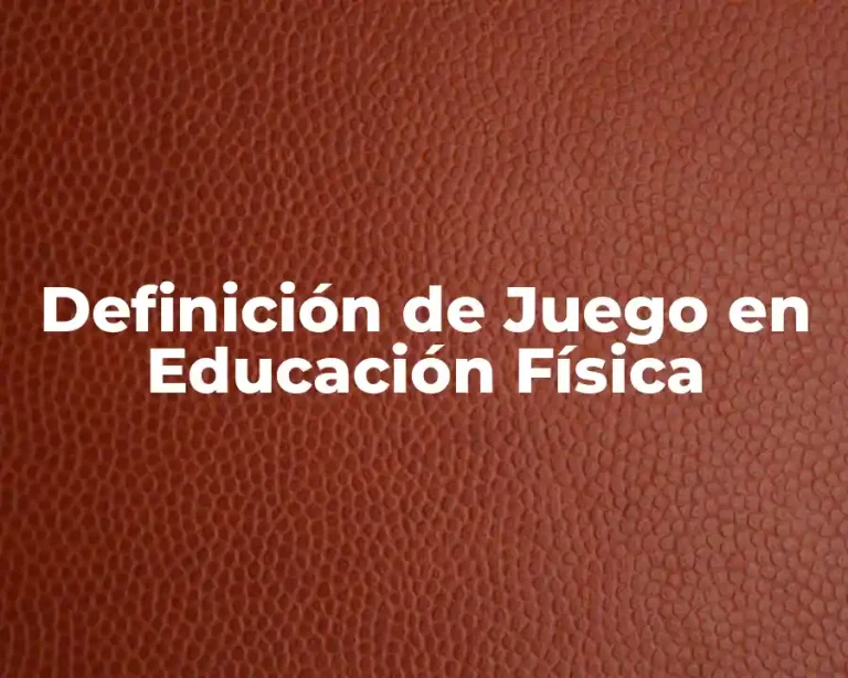 Definición de Juego en Educación Física