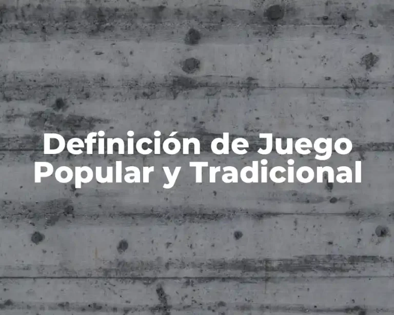 Definición de Juego Popular y Tradicional