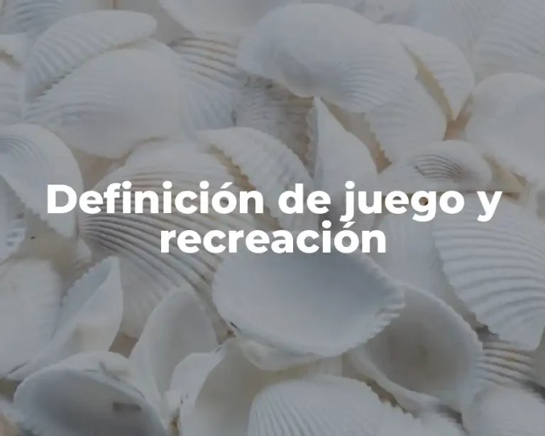 Definición de juego y recreación