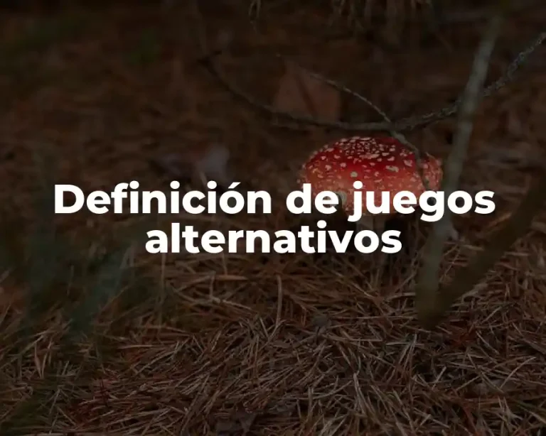 Definición de juegos alternativos