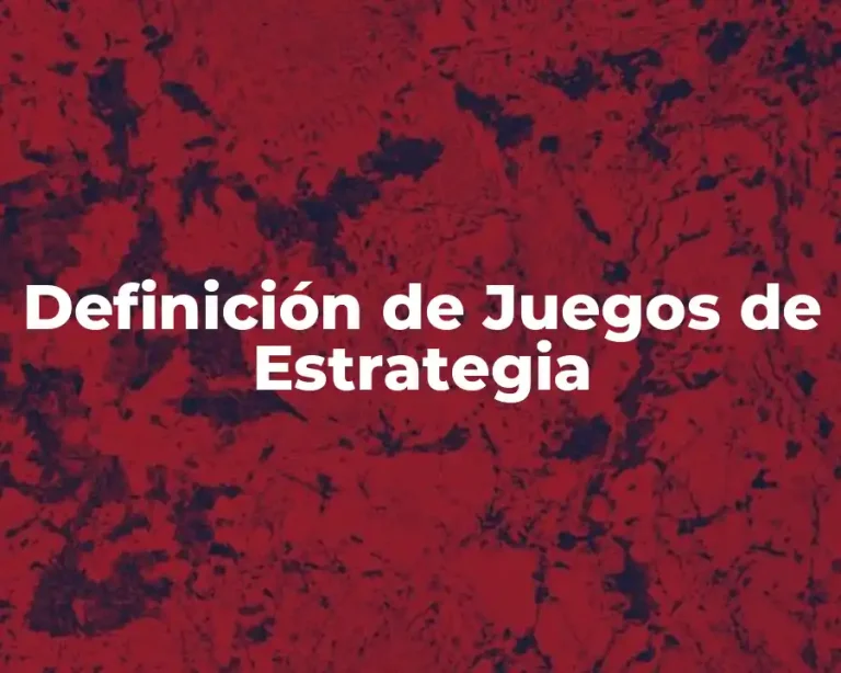 Definición de Juegos de Estrategia