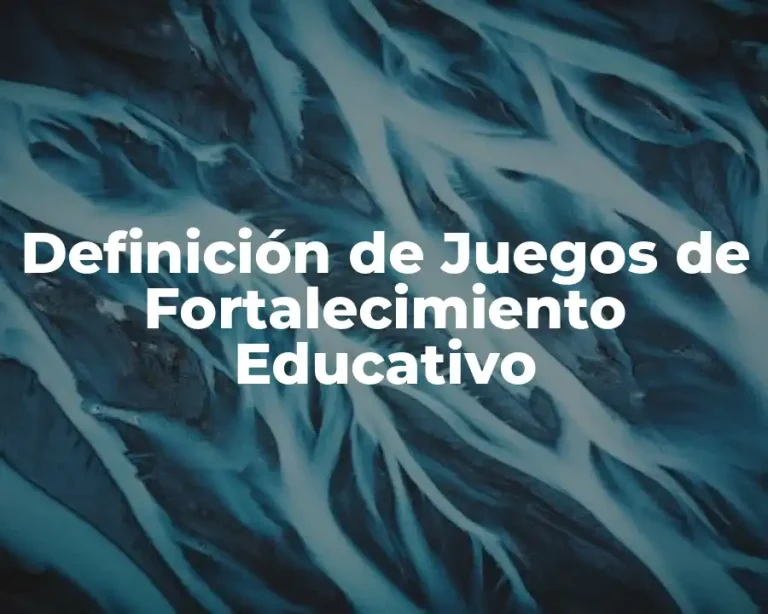 Definición de Juegos de Fortalecimiento Educativo