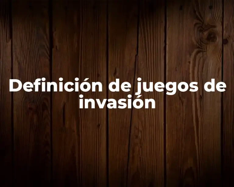 Definición de juegos de invasión