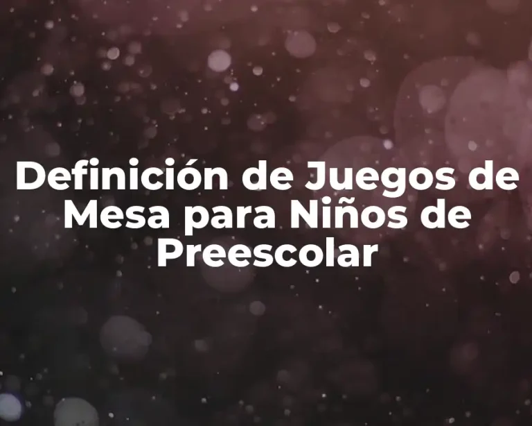 Definición de Juegos de Mesa para Niños de Preescolar