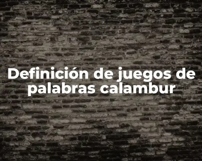 Definición de juegos de palabras calambur