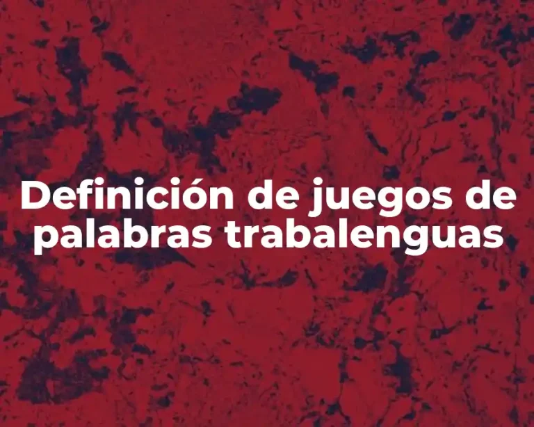 Definición de juegos de palabras trabalenguas
