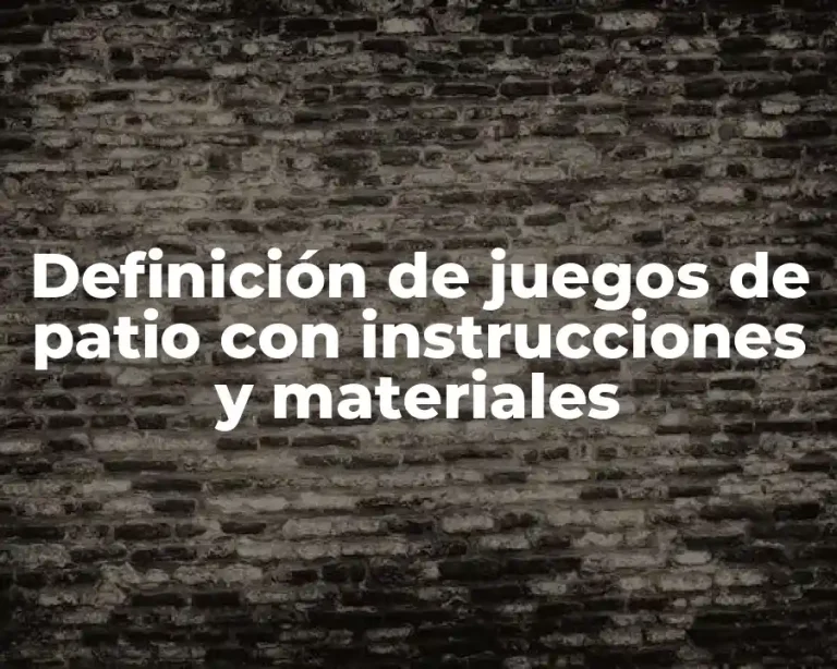 Definición de juegos de patio con instrucciones y materiales