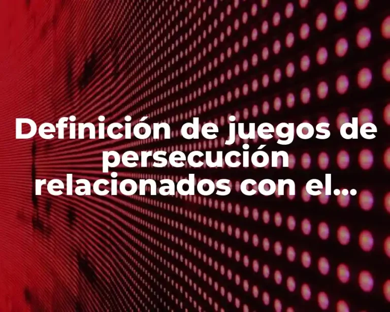 Definición de juegos de persecución relacionados con el deporte educativo