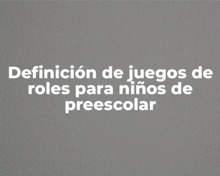 Definición de juegos de roles para niños de preescolar