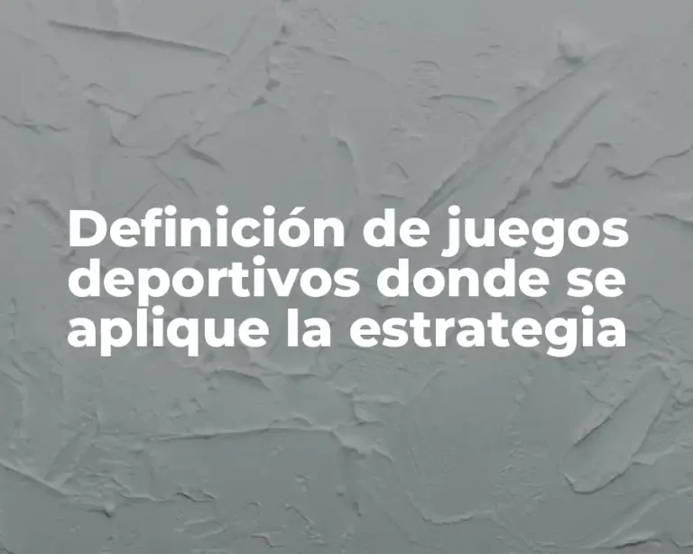 Definición de juegos deportivos donde se aplique la estrategia