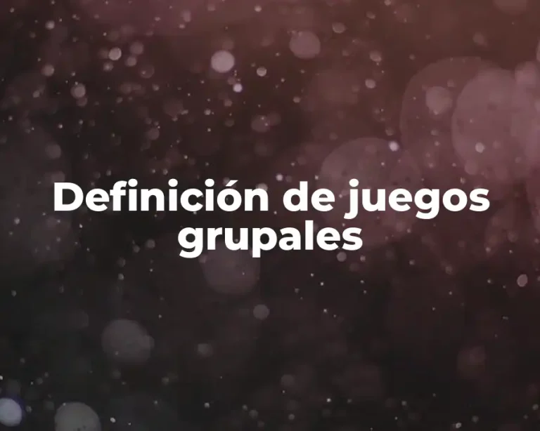 Definición de juegos grupales