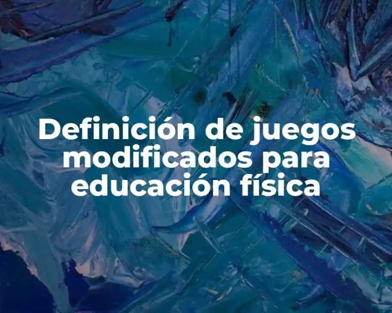 Definición de juegos modificados para educación física