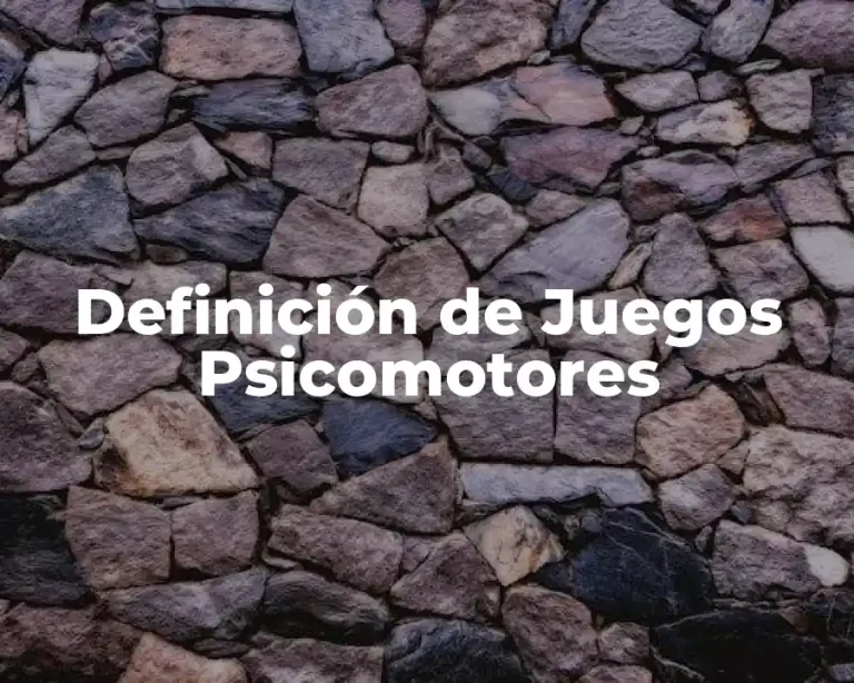 Definición de Juegos Psicomotores