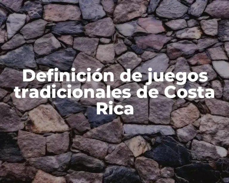 Definición de juegos tradicionales de Costa Rica