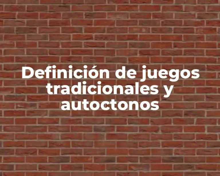 Definición de juegos tradicionales y autoctonos