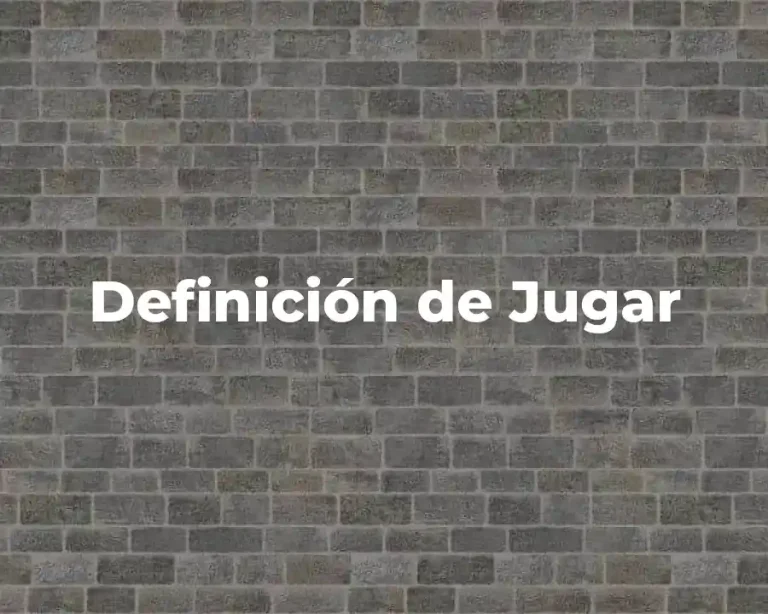 Definición de Jugar