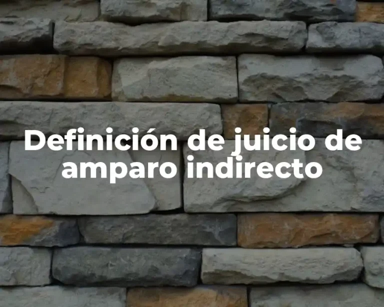Definición de juicio de amparo indirecto