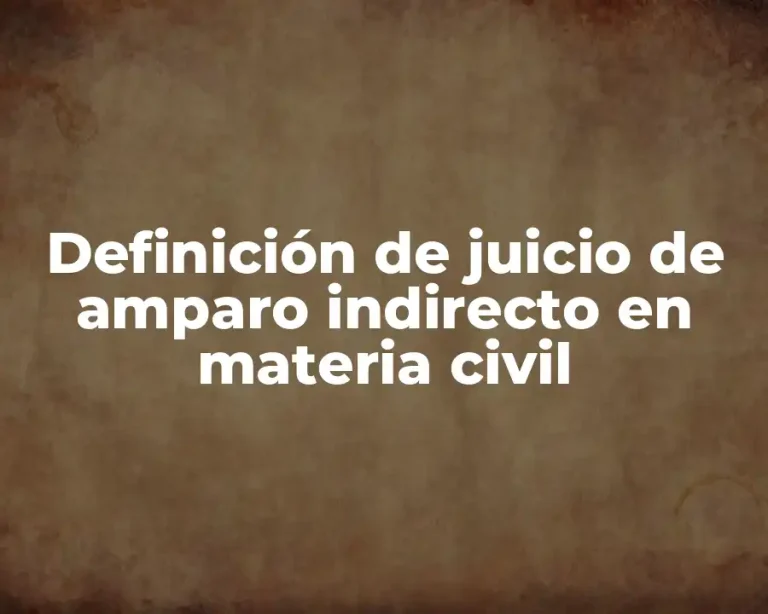 Definición de juicio de amparo indirecto en materia civil