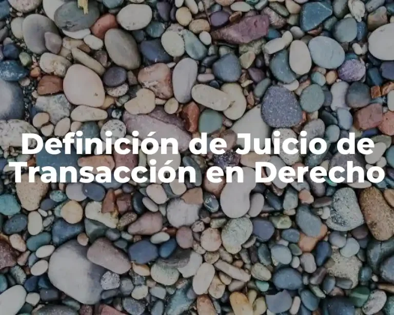 Definición de Juicio de Transacción en Derecho