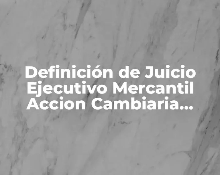 Definición de Juicio Ejecutivo Mercantil Accion Cambiaria Alsina