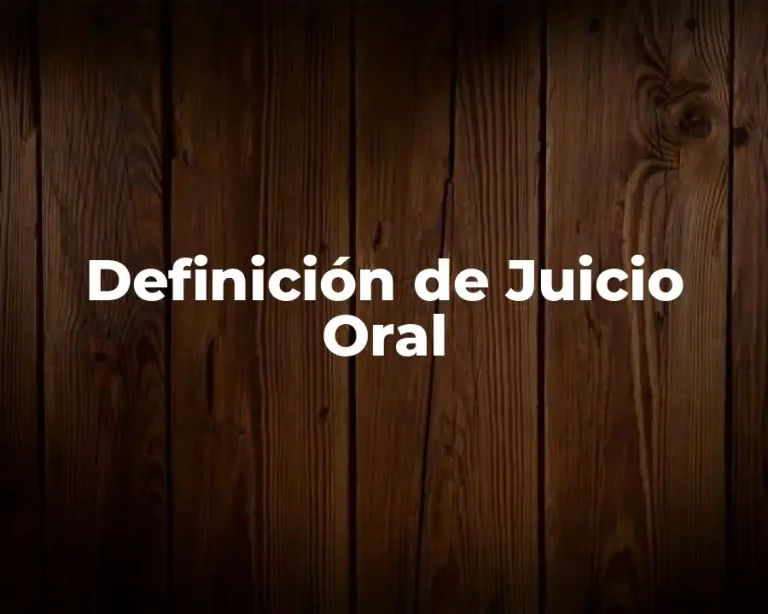 Definición de Juicio Oral