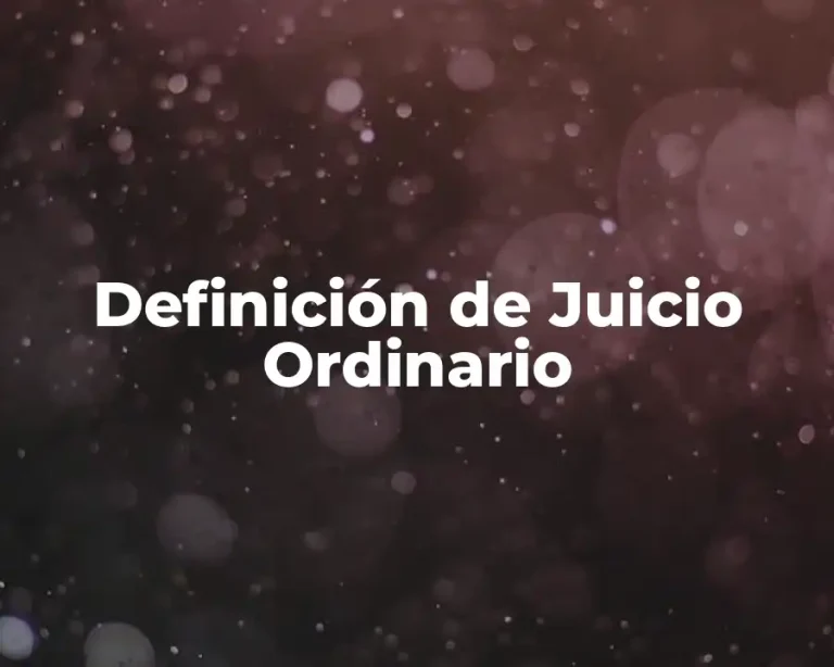 Definición de Juicio Ordinario