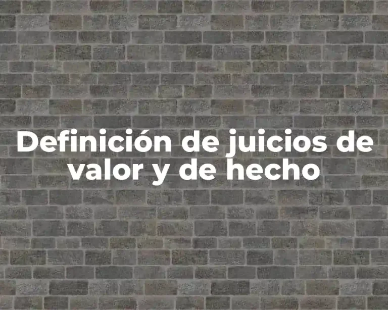 Definición de juicios de valor y de hecho