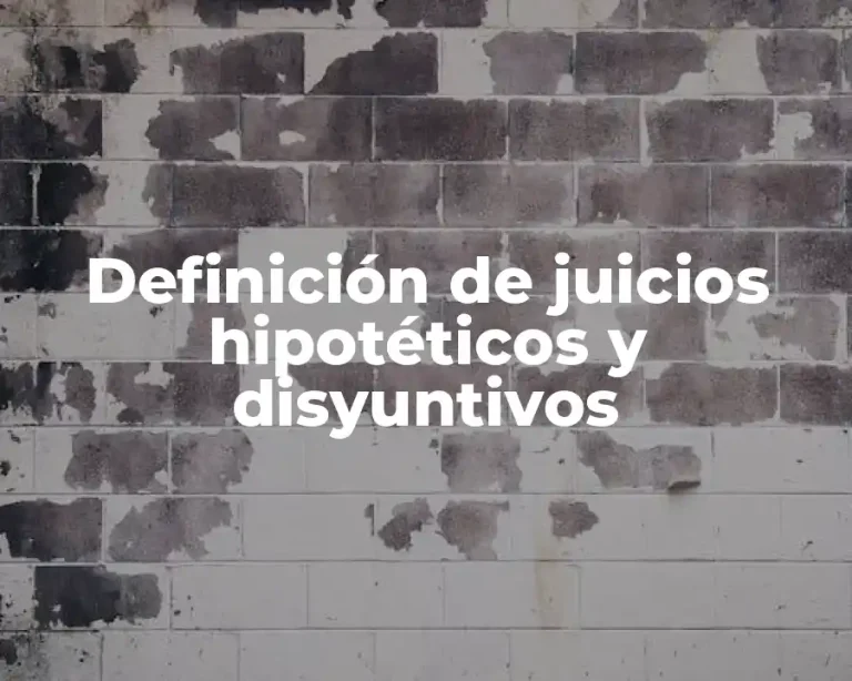 Definición de juicios hipotéticos y disyuntivos
