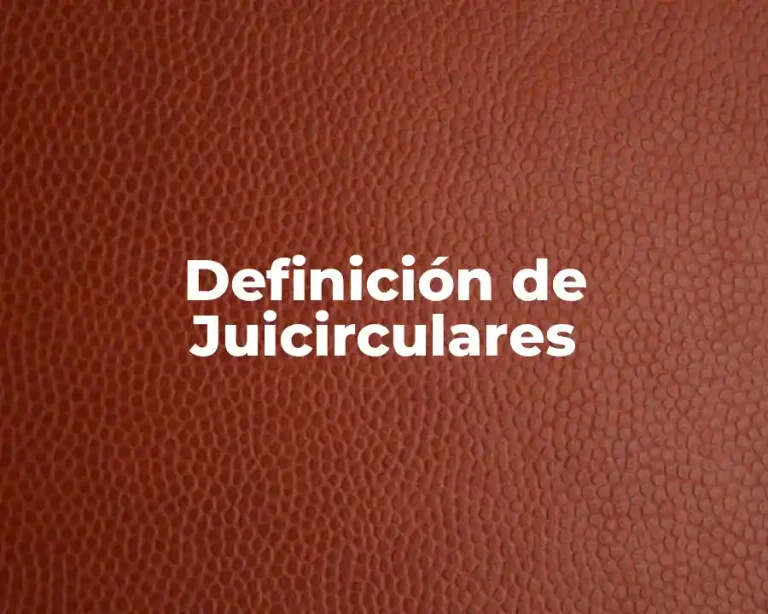 Definición de Juicirculares