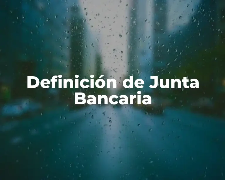 Definición de Junta Bancaria