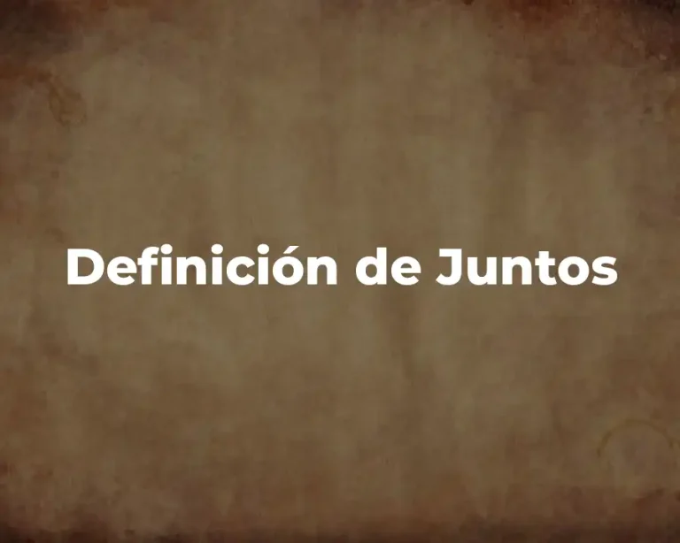 Definición de Juntos